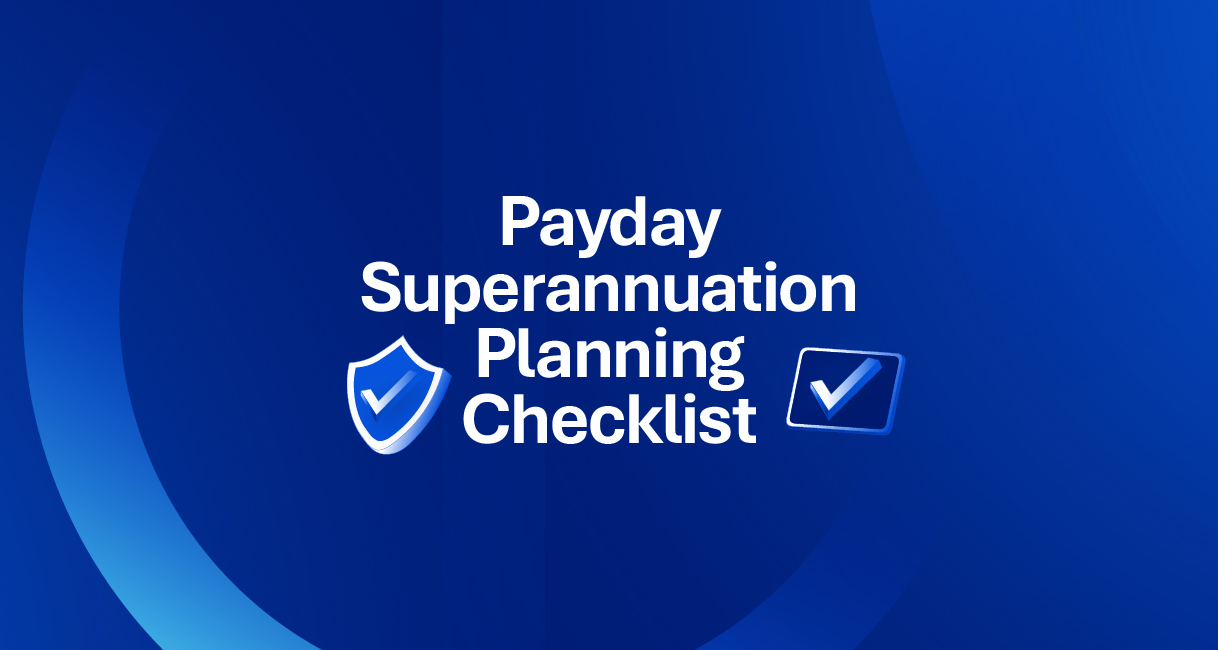 Payday Superannuation Planning Checklist