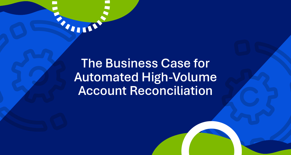 The Business Case for Automating High-Volume Transaction Matching