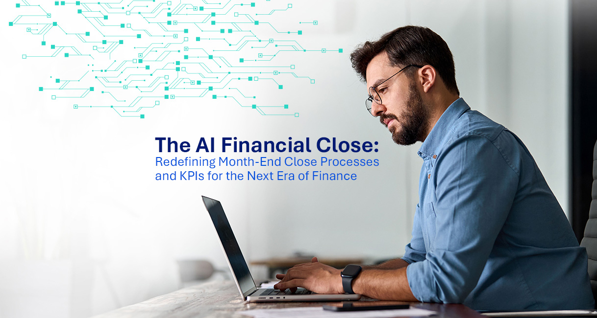 The AI Financial Close: Redefining Month-End Close Processes and KPIs for the Next Era of Finance